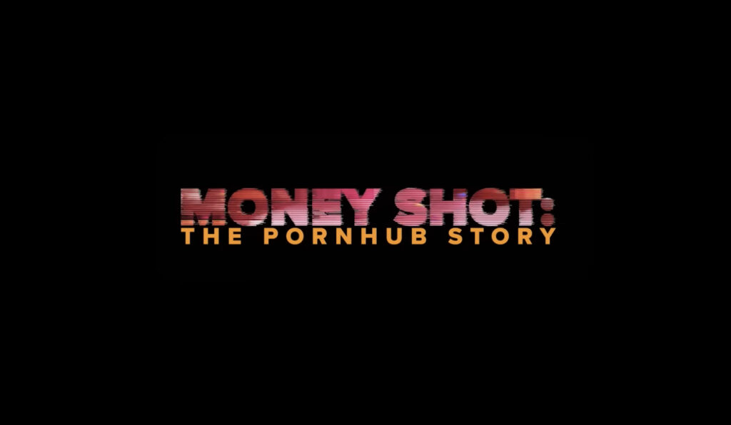 Pornhub Doc <em>Money Shot</em> Coming To Netflix